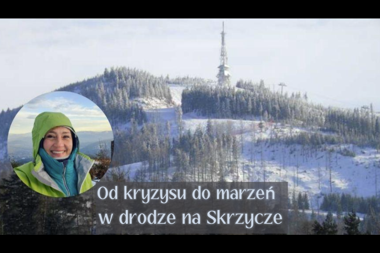 Od kryzysu do marzeń - Skrzyczne - kryzys emocjonalny